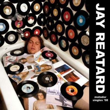 Jay Reatard: Matador Singles '08