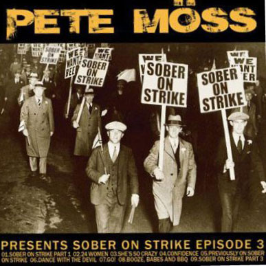 Pete Möss: Presents Sober on Strike Episode 3