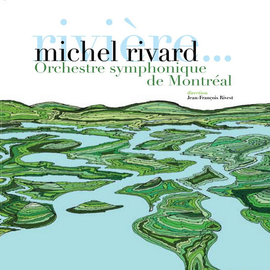 Michel Rivard, l'OSM, Michel Rivard: Rivière et autres chansons symphoniques