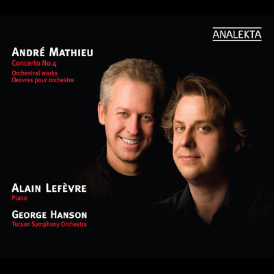 Alain Lefèvre: TSO/George Hanson: André Mathieu – Concerto no 4