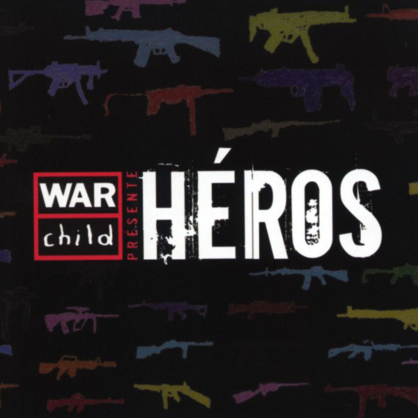 Artistes variés: War Child présente: Héros