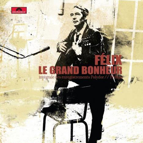 Félix Leclerc: Le Grand Bonheur