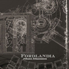 Jóhann Jóhannsson: Fordlandia