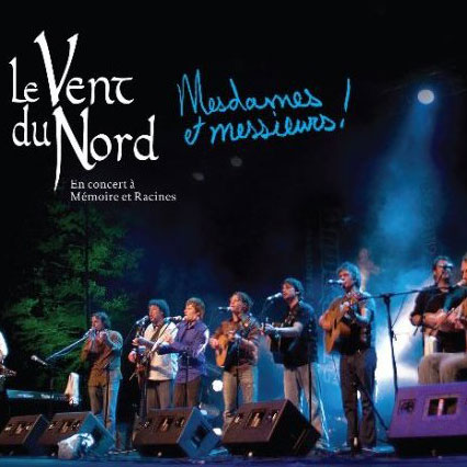 Le Vent du Nord: Mesdames et messieurs!