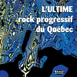 Artistes variés: L'Ultime Rock progressif du Québec