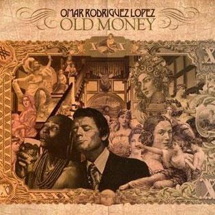 Omar Rodriguez Lopez: Old Money