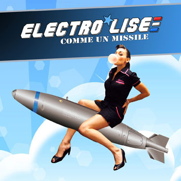 Électro Lise: Comme un missile