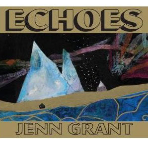 Jenn Grant: Echoes