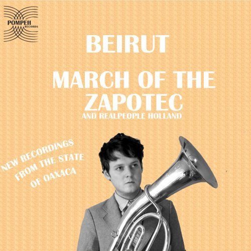 Beirut: March of the Zapotec/Realpeople Holland