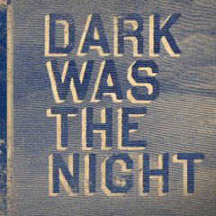 Artistes variés: Dark Was the Night