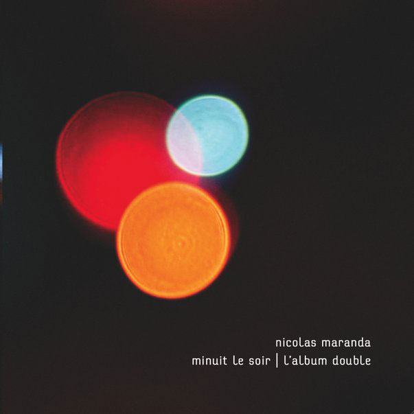 Nicolas Maranda: Minuit le soir, l'album double