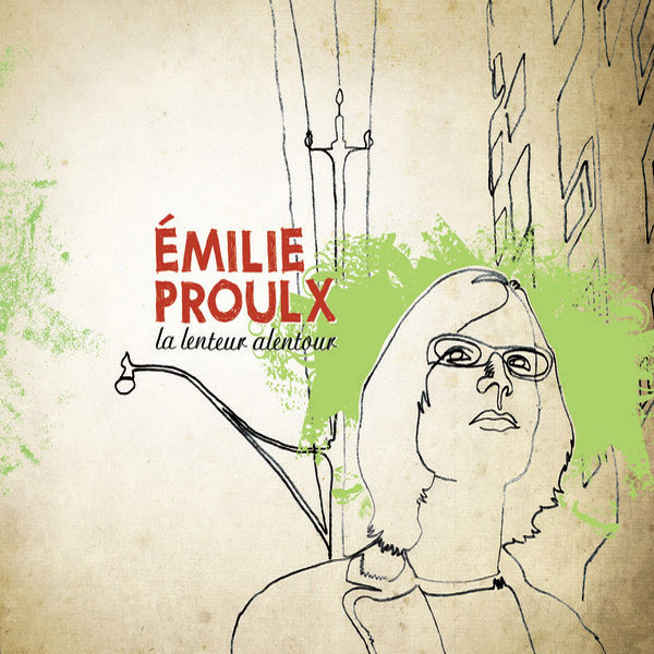 Émilie Proulx: La Lenteur alentour