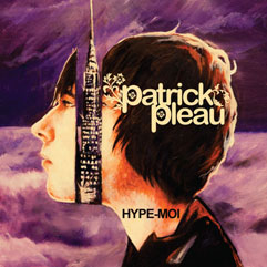 Patrick Pleau: Hype-moi