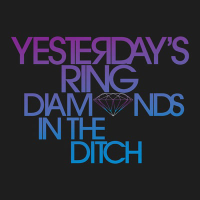 Yesterday's Ring: Diamonds in the Ditch