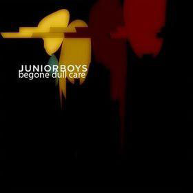 Junior Boys: Begone Dull Care