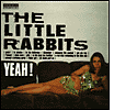 Little Rabbits: Yeah!