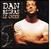Dan Bigras: Le Chien