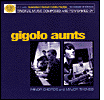 Gigolo Aunts: Minor Chords and Major Themes