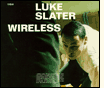Luke Slater: Wireless