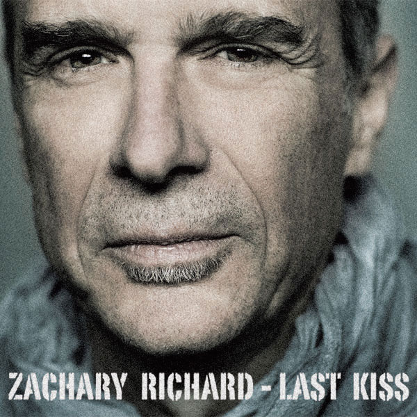 Zachary Richard: Last Kiss