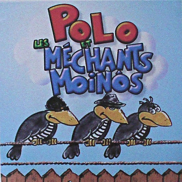 Polo, les Méchants Moinôs: Chansons à boire et déboires, vol. 1