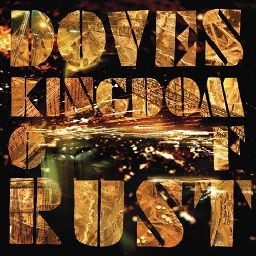 Doves, The Doves: Kingdom of Rust