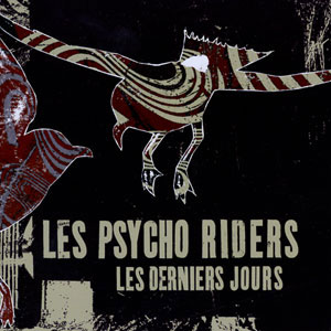 Les Psycho Riders: Les Derniers Jours