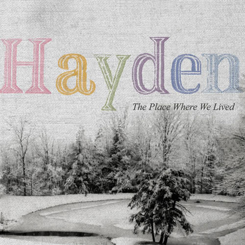 Hayden: The Place Where We Lived