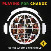Artistes variés: Playing for Change (Songs Around the World)