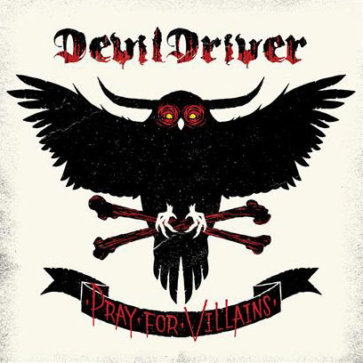 DevilDriver: Pray for Villains