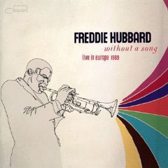 Freddie Hubbard: Without a Song – Live in Europe, 1969