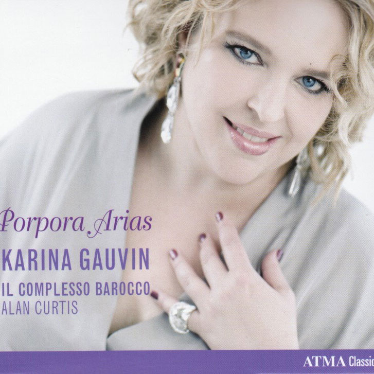 Karina Gauvin: Il Complesso Barocco: Porpora Arias