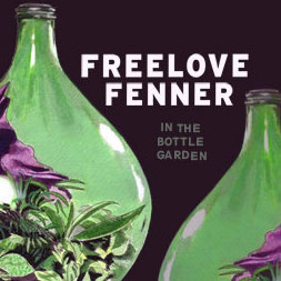 Freelove Fenner: In the Bottle Garden