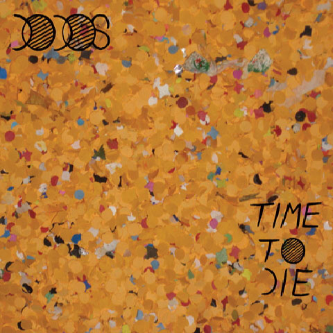 The Dodos: Time To Die