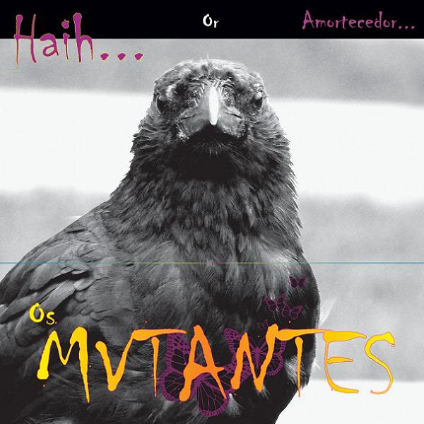 Os Mutantes: Haih or Amortecedor