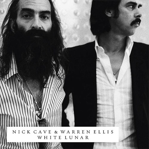 Nick Cave & Warren Ellis: White Lunar