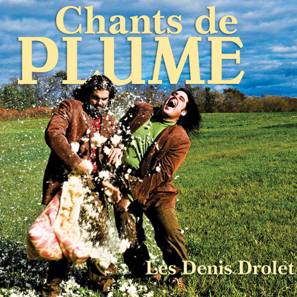 Les Denis Drolet: Chants de Plume