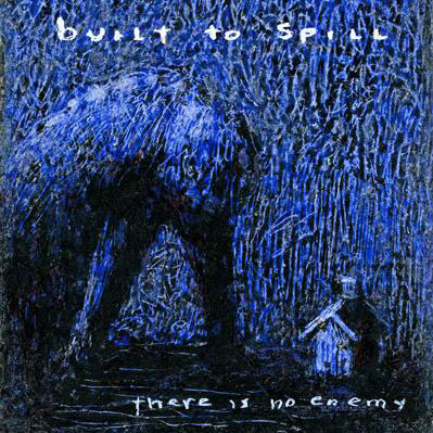 Built to Spill: There Is No Enemy