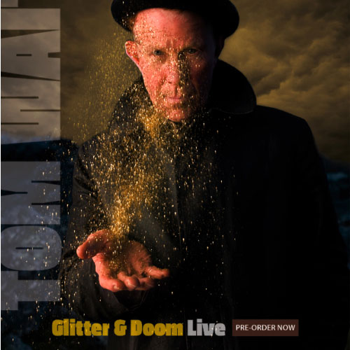 Tom Waits: Glitter and Doom Lives