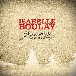 Isabelle Boulay: Chansons pour les mois d'hiver