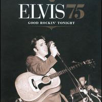 Elvis Presley: Elvis 75 – Good Rockin' Tonight