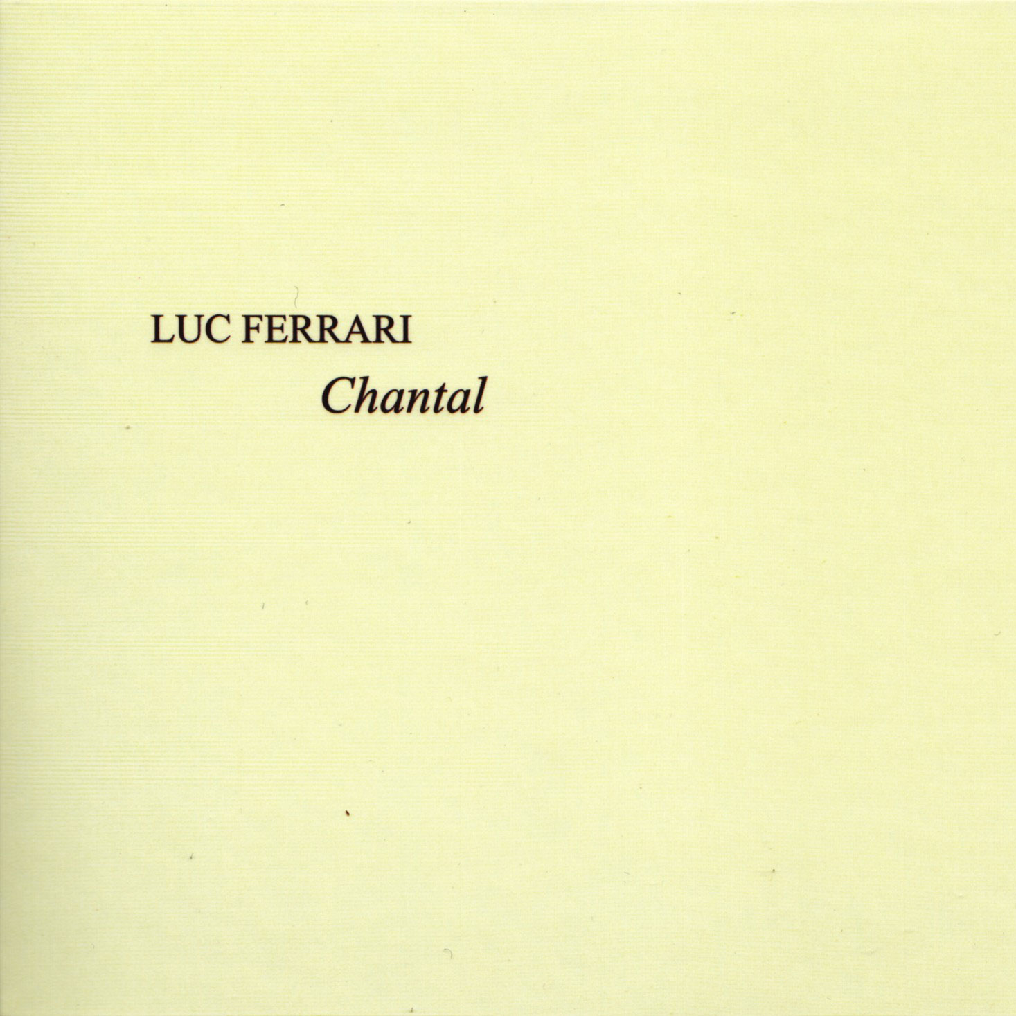 Luc Ferrari: Chantal