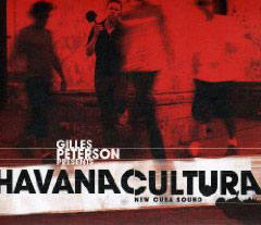 Artistes variés: Gilles Peterson Presents « Havana Cultura »