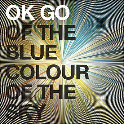 OK Go: Of the Blue Colour of the Sky