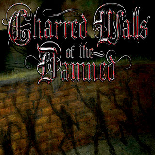 Charred Walls of the Damned: Charred Walls of the Damned