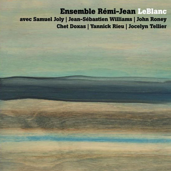 Rémi-Jean Leblanc: Ensemble Rémi-Jean Leblanc