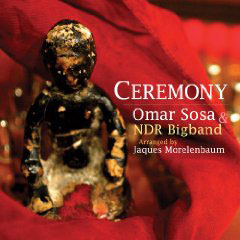 Omar Sosa Quartet / NDR Big Band: Ceremony