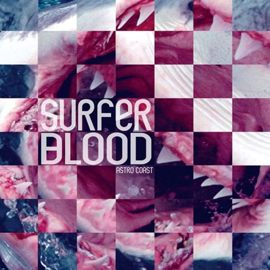 Surfer Blood: Astro Coast