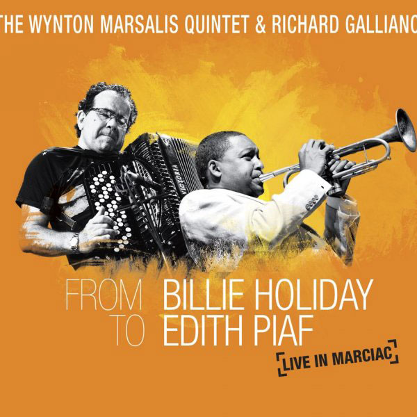 Wynton Marsalis Quintet & Richard Galliano: From Billie Holiday to Edith Piaf