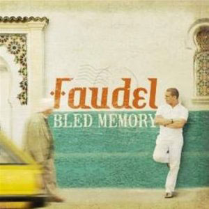 Faudel: Bled Memory